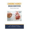 Chronic Kidney Disease Demystified: Doctor's Secret Guide - Paperback