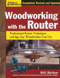 Woodworking with the Router Hardcover: Professional Router Techniques and Jigs Any Woodworker Can Use - Hardcover