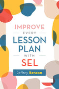 Improve Every Lesson Plan with Sel - Paperback