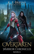 Overtaken (Warrior Chronicles #6) - Paperback