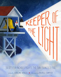 Keeper of the Light: Juliet Fish Nichols Fights the San Francisco Fog - Hardcover