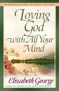 Loving God with All Your Mind - Paperback
