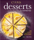 Desserts Illustrated: The Ultimate Guide to All Things Sweet 600+ Recipes - Hardcover