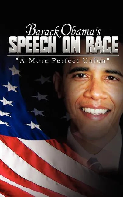 Barack Obama's Speech on Race: A More Perfect Union - Paperback