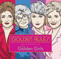 Golden Rules: Wit and Wisdom of the Golden Girls - Hardcover