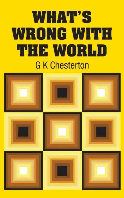What's Wrong with the World - Hardcover