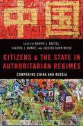 Citizens and the State in Authoritarian Regimes: Comparing China and Russia - Paperback