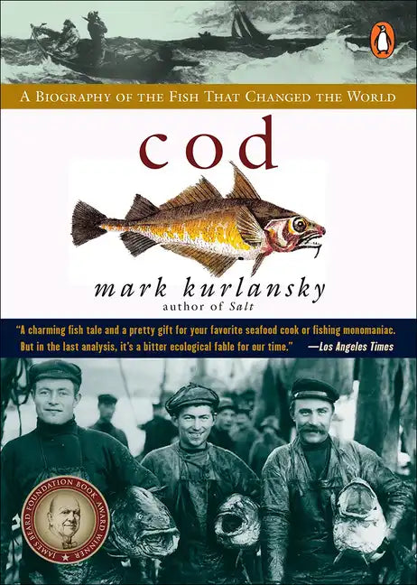 Cod: A Biography of the Fish That Changed the World - Hardcover