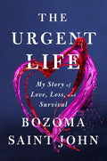 The Urgent Life: My Story of Love, Loss, and Survival - Hardcover