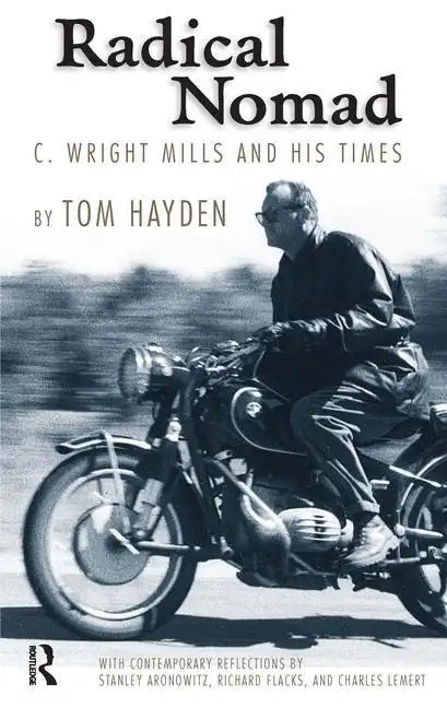 Radical Nomad: C. Wright Mills and His Times - Paperback