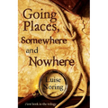 Going Places, Somewhere and Nowhere - Paperback