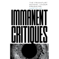Immanent Critiques: The Frankfurt School Under Pressure - Paperback