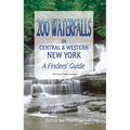 200 Waterfalls in Central and Western New York: A Finder's Guide - Paperback