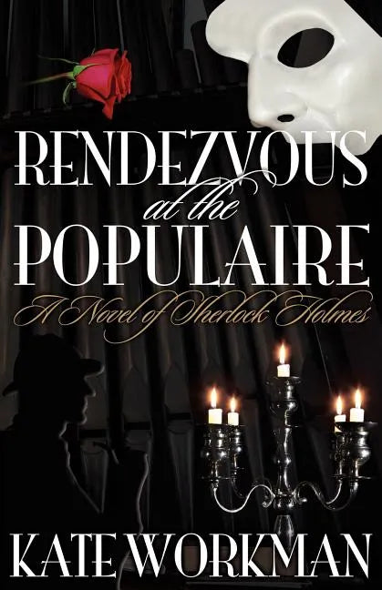 Rendezvous at the Populaire - A Novel of Sherlock Holmes - Paperback