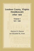 Loudoun County, Virginia Marriages After 1850, Volume 1, 1851-1880 - Paperback