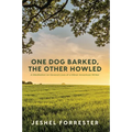 One Dog Barked, the Other Howled: A Meditation on Several Lives of a Minor American Writer - Paperback