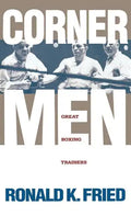 Corner Men: Great Boxing Trainers - Hardcover
