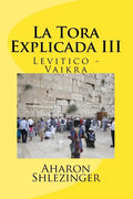 La Tora Explicada III: Levitico - Vaikra - Paperback