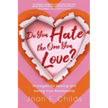 Do You Hate the One You Love?: Strategies for Healing and Saving Your Relationship - Paperback