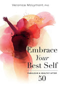 Embrace Your Best Self: Fabulous & Healthy After 50 - Paperback