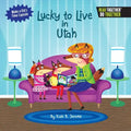 Lucky to Live in Utah - Hardcover