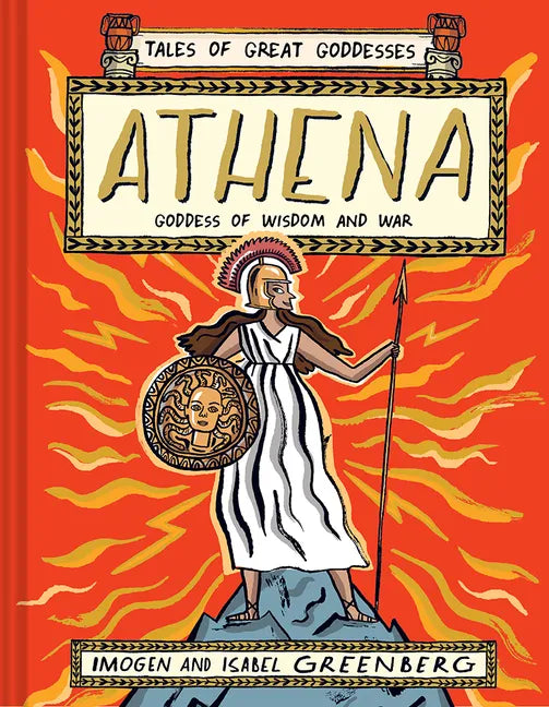 Athena: Goddess of Wisdom and War - Hardcover
