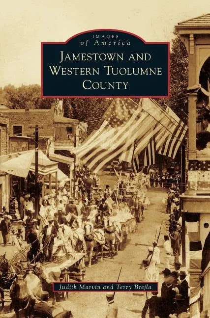 Jamestown and Western Tuolumne County - Hardcover