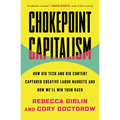 Chokepoint Capitalism: How Big Tech and Big Content Captured Creative Labor Markets and How We'll Win Them Back - Paperback