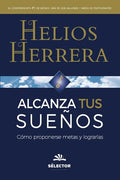 Alcanza tus sueños: Cómo proponerse metas y lograrlas - Paperback