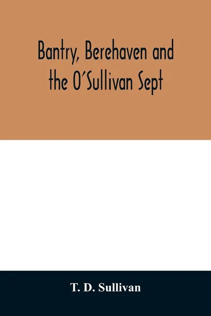 Bantry, Berehaven and the O'Sullivan Sept - Paperback