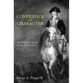 Confidence and Character: The Religious Life of George Washington - Paperback