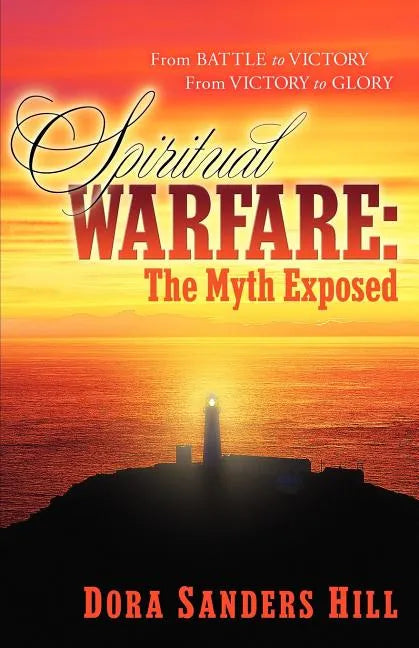 Spiritual Warfare: The Myth Exposed - Paperback