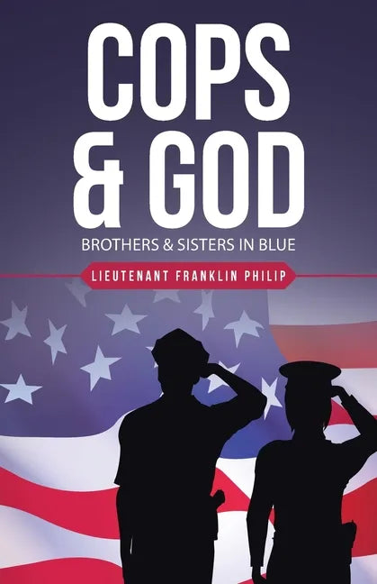 Cops & God: Brothers & Sisters in Blue - Paperback