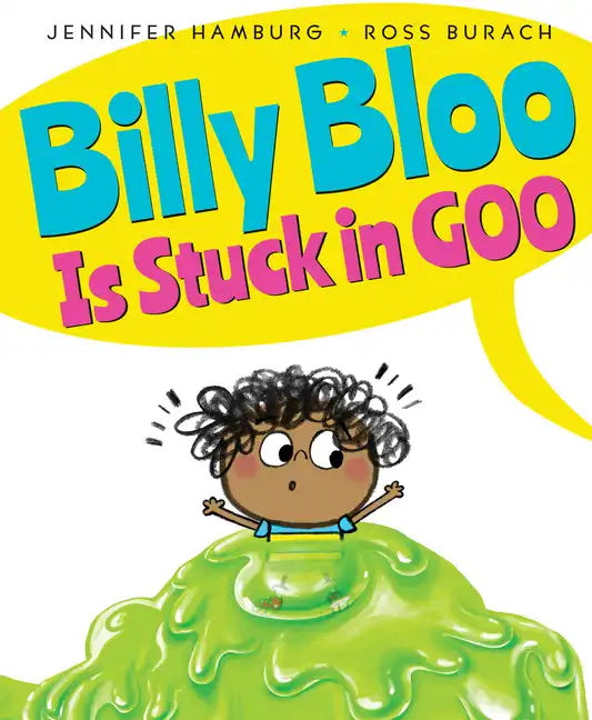 Billy Bloo Is Stuck in Goo - Hardcover