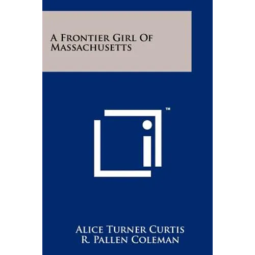 A Frontier Girl of Massachusetts - Paperback
