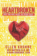 Heartbroken: Grief and Hope Inside the Opioid Crisis - Paperback