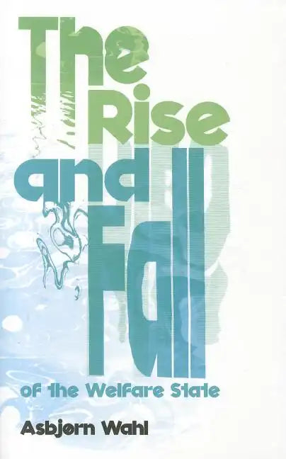 The Rise and Fall of the Welfare State - Paperback