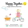 Happy Together, a single mother by choice story - Paperback