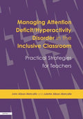 Managing Attention Deficit/Hyperactivity Disorder in the Inclusive Classroom: Practical Strategies - Paperback