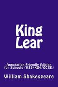 King Lear: Annotation-Friendly Edition for Schools (KS3/KS4/GCSE) - Paperback