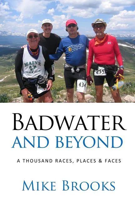 Badwater and Beyond: A Thousand Races, Places & Faces - Paperback