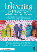 Enlivening Instruction with Drama and Improv: A Guide for Second Language and World Language Teachers - Paperback