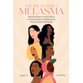 The Truth About Melasma: What You Need to Know About the Root Causes of Melasma and How to Treat It Holistically - Paperback