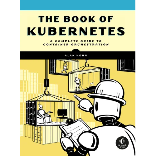 The Book of Kubernetes: A Complete Guide to Container Orchestration - Paperback