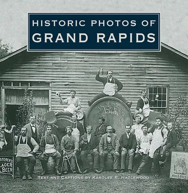 Historic Photos of Grand Rapids - Hardcover