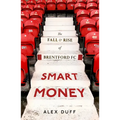 Smart Money: The Fall and Rise of Brentford FC - Hardcover