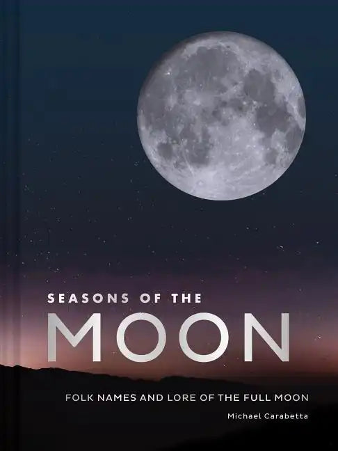 Seasons of the Moon: Folk Names and Lore of the Full Moon - Hardcover