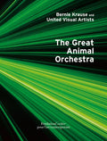 Bernie Krause: The Great Animal Orchestra - Hardcover