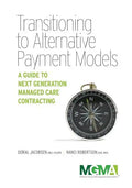Transitioning to Alternative Payment Models: A Guide to Next Generation Managed Care Contracting - Paperback