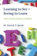 Learning to See = Seeing to Learn: Vision, Learning & Behavior in Children - Paperback